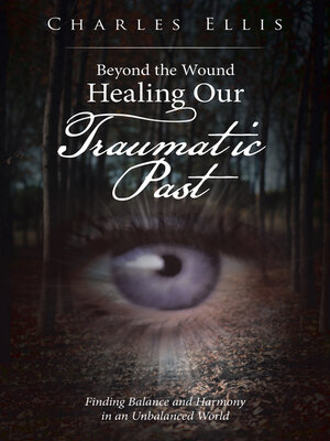 cover image of Beyond the Wound – Healing Our Traumatic Past